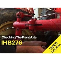 IH B276 - Checking The Front Axle Video Tutorial