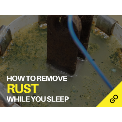 How To Remove Rust While You Sleep