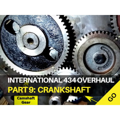 International Harvester 434 Major Works Part 9 – Crankshaft